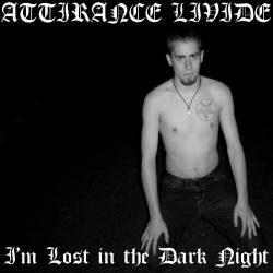 Attirance Livide : I'm Lost in the Dark Night